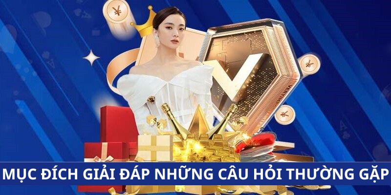 Mục đích khi giải đáp những câu hỏi thường gặp